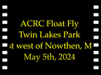 ACRC Twin Lakes Float Fly 050524